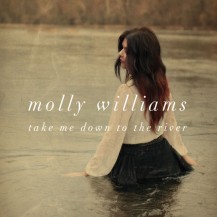 molly williams take me down to the river